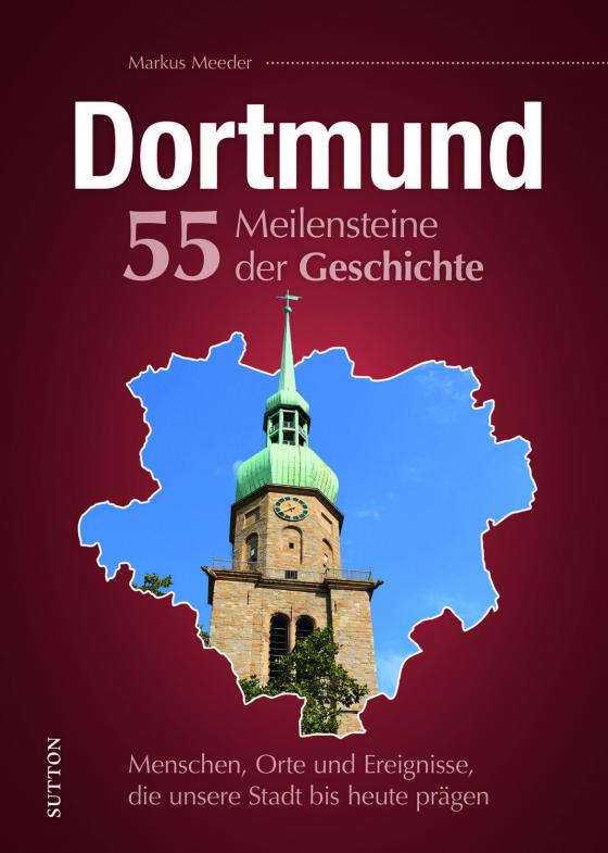 Cover-Bild Dortmund. 55 Meilensteine der Geschichte