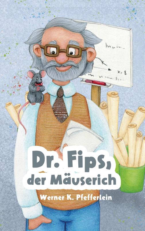 Cover-Bild Dr. Fips, der Mäuserich