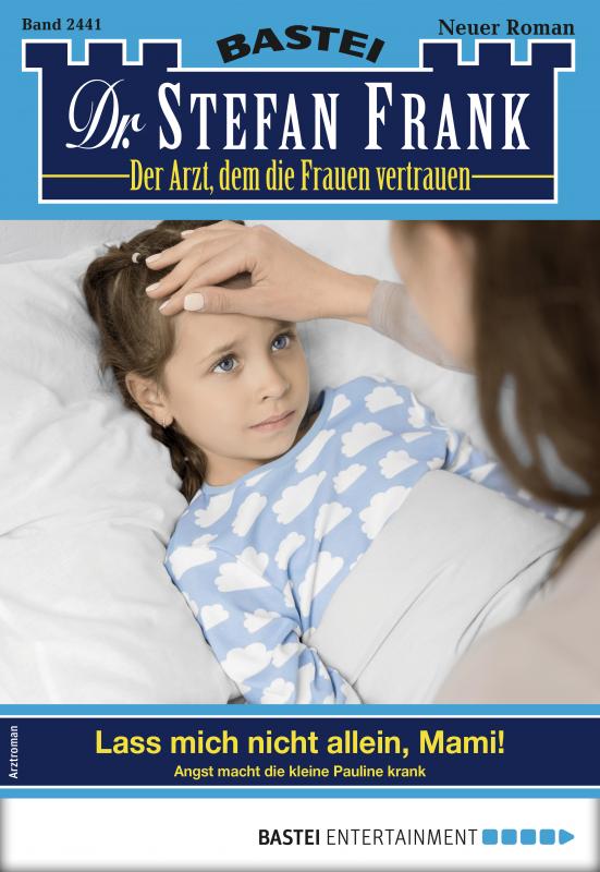 Cover-Bild Dr. Stefan Frank 2441 - Arztroman