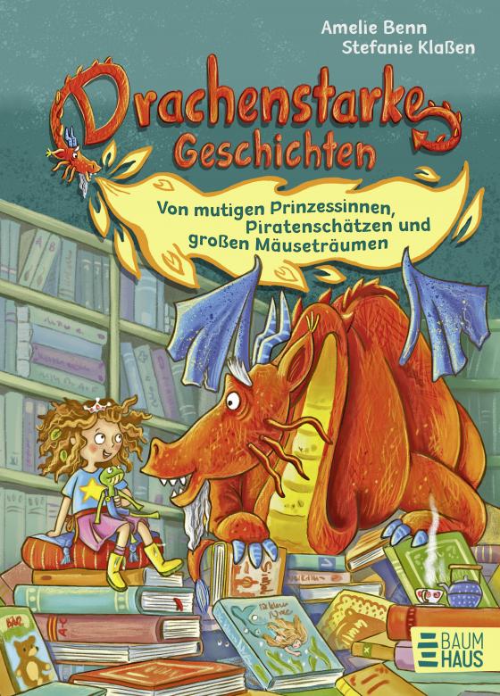 Cover-Bild Drachenstarke Geschichten - Von mutigen Prinzessinnen, Piratenschätzen und großen Mäuseträumen