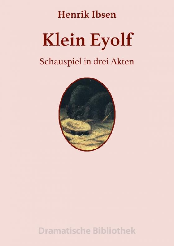 Cover-Bild Dramatische Bibliothek / Klein Eyolf