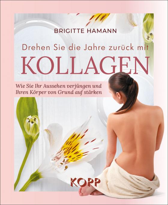 Cover-Bild Drehen Sie die Jahre zurück mit Kollagen