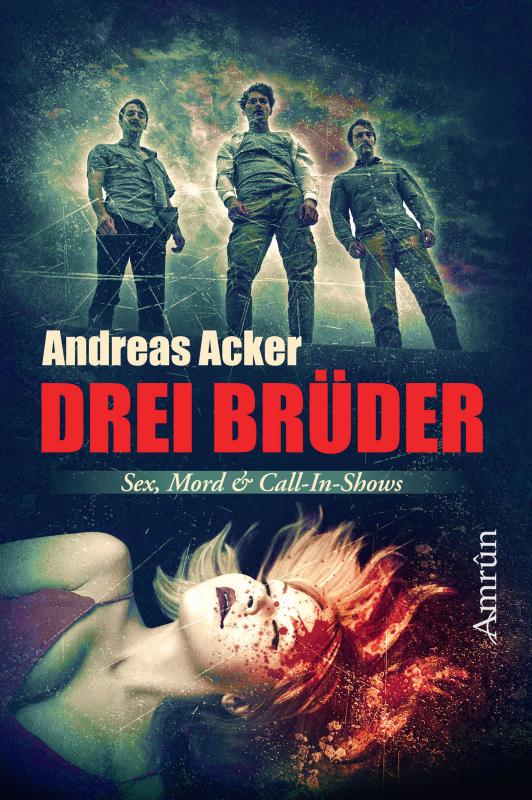 Cover-Bild Drei Brüder: Eine Novelle über Sex, Mord und Call-in-Shows