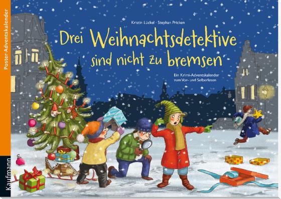 Cover-Bild Drei Weihnachtsdetektive sind nicht zu bremsen. Ein Krimi-Poster-Adventskalender zum Vor- und Sleberlesen