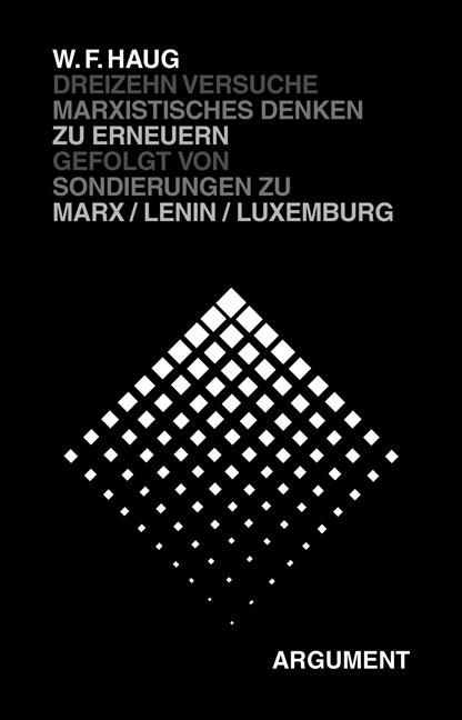 Cover-Bild Dreizehn Versuche, marxistisches Denken zu erneuern. Gefolgt von Sondierungen zu Marx /Lenin /Luxemburg