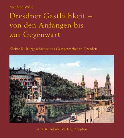 Cover-Bild Dresdner Gastlichkeit - von den Anfängen bis zur Gegenwart