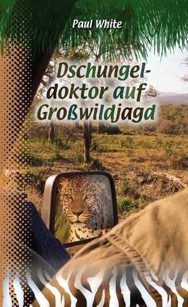 Cover-Bild Dschungeldoktor auf Großwildjagd