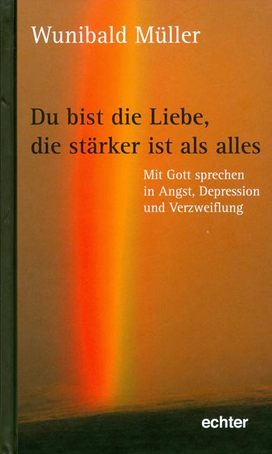 Cover-Bild Du bist die Liebe, die stärker ist als alles