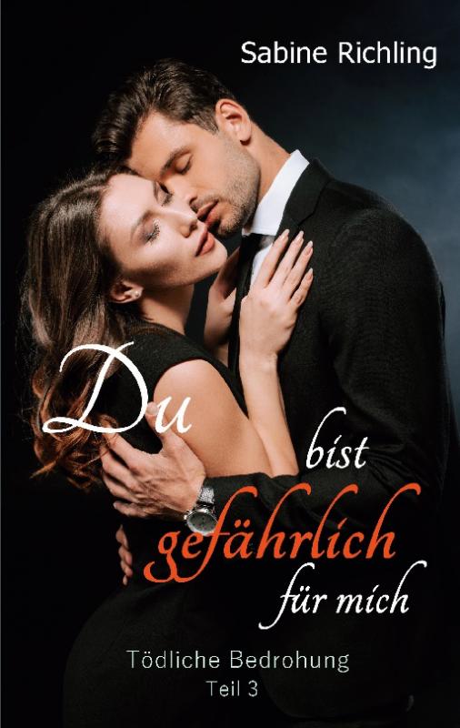 Cover-Bild Du bist gefährlich für mich - Tödliche Bedrohung Teil 3 von 4