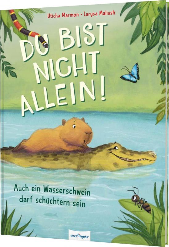 Cover-Bild Du bist nicht allein! Auch ein Wasserschwein darf schüchtern sein