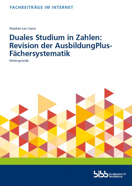 Cover-Bild Duales Studium in Zahlen: Revision der AusbildungPlus-Fächersystematik