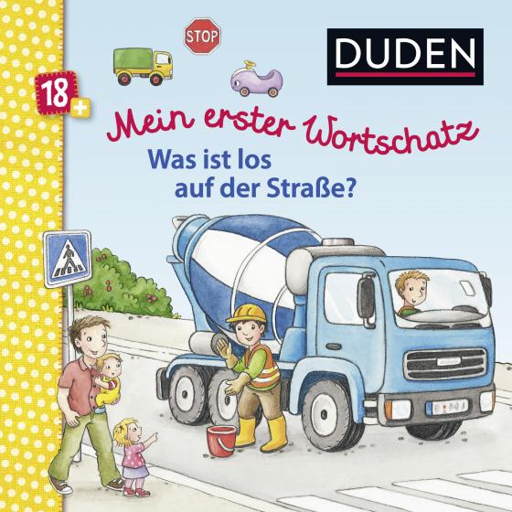 Cover-Bild Duden 18+: Mein erster Wortschatz: Was ist los auf der Straße?