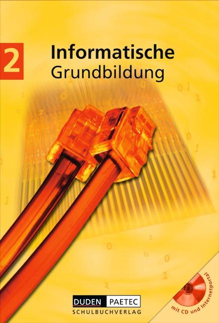 Cover-Bild Duden Informatische Grundbildung - Sekundarstufe I / Band 2: 7.-9. Schuljahr - Schülerbuch mit CD-ROM