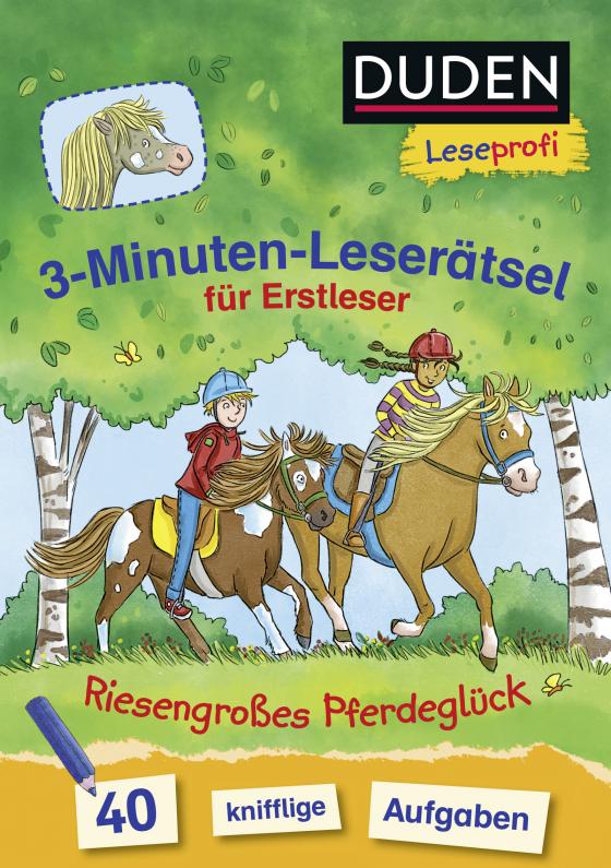 Cover-Bild Duden Leseprofi – 3-Minuten-Leserätsel für Erstleser: Riesengroßes Pferdeglück