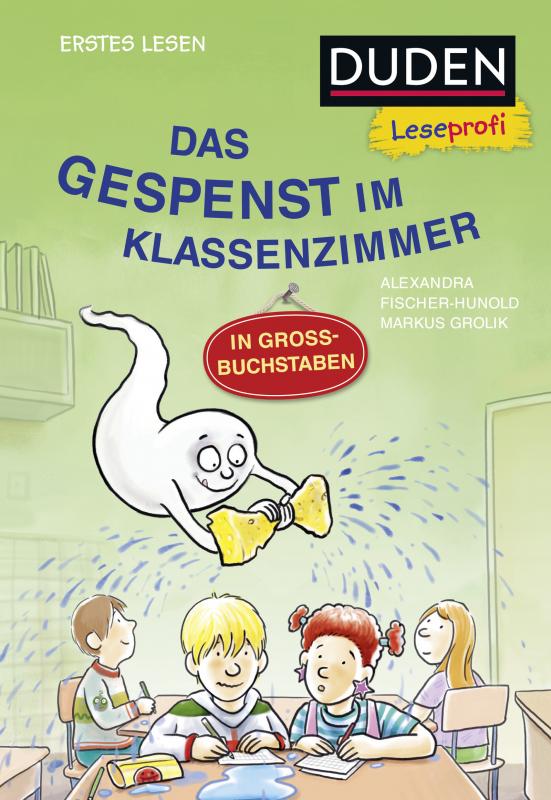 Cover-Bild Duden Leseprofi – GROSSBUCHSTABEN: DAS GESPENST IM KLASSENZIMMER, Erstes Lesen