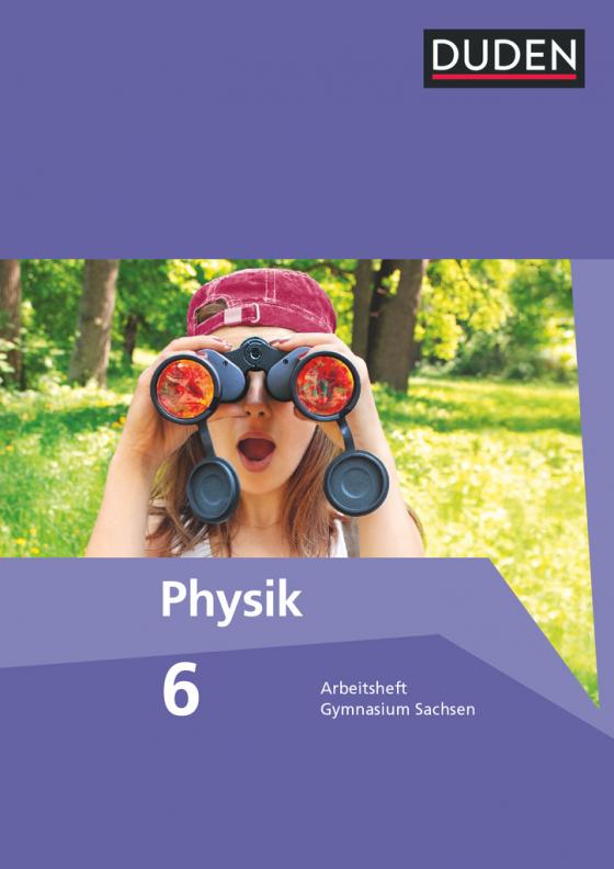 Cover-Bild Duden Physik - Gymnasium Sachsen - 6. Schuljahr
