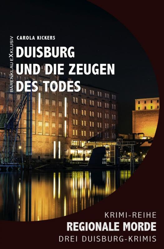 Cover-Bild Duisburg und die Zeugen des Todes – Regionale Morde: 3 Duisburg-Krimis