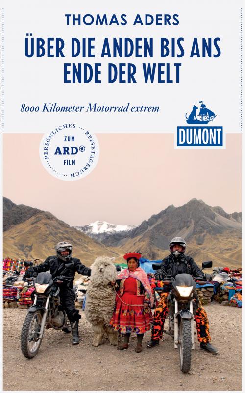 Cover-Bild DuMont Reiseabenteuer Über die Anden bis ans Ende der Welt