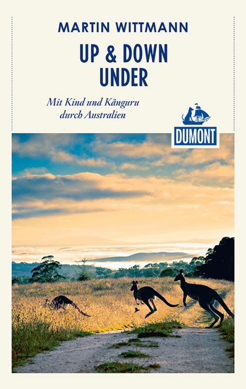 Cover-Bild DuMont Reiseabenteuer Up & down under - Mit Kind und Känguru durch Australien