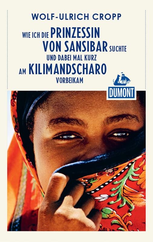 Cover-Bild DuMont Reiseabenteuer Wie ich die Prinzessin von Sansibar suchte und dabei mal