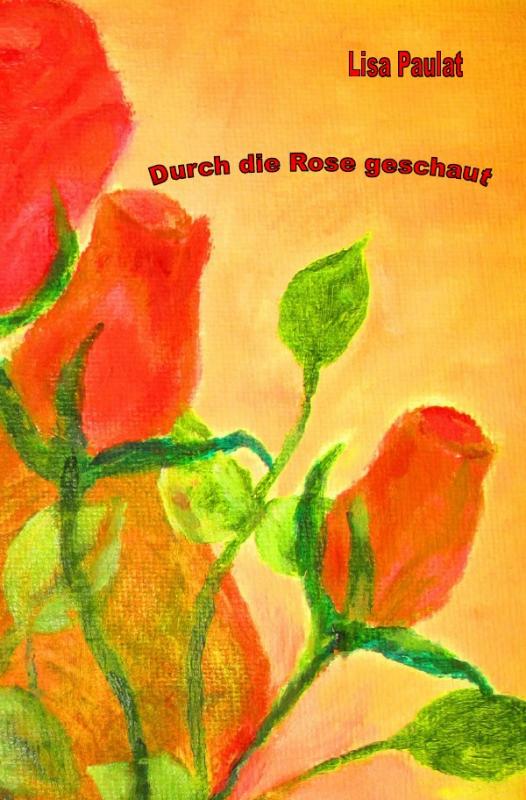 Cover-Bild Durch die Rose geschaut