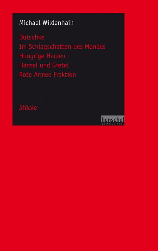 Cover-Bild Dutschke / Im Schlagschatten des Mondes / Hungrige Herzen / Hänsel und Gretel / Rote Armee Fraktion