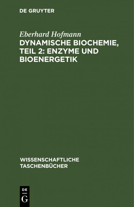 Cover-Bild Dynamische Biochemie, Teil 2: Enzyme und Bioenergetik