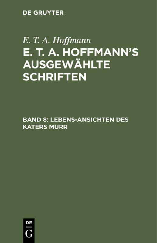 Cover-Bild E. T. A. Hoffmann: E. T. A. Hoffmann’s ausgewählte Schriften / Lebens-Ansichten des Katers Murr