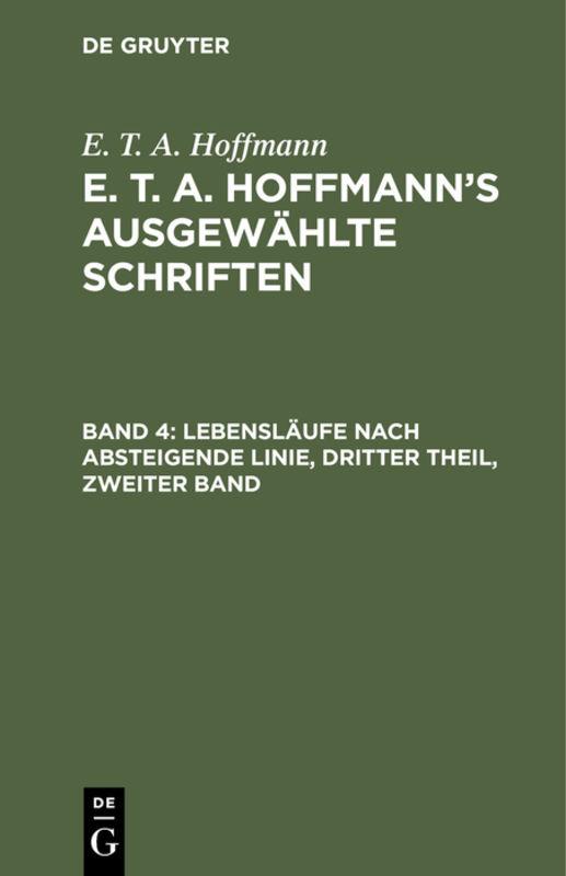 Cover-Bild E. T. A. Hoffmann: E. T. A. Hoffmann’s ausgewählte Schriften / Lebensläufe nach absteigende Linie, Dritter Theil, zweiter Band