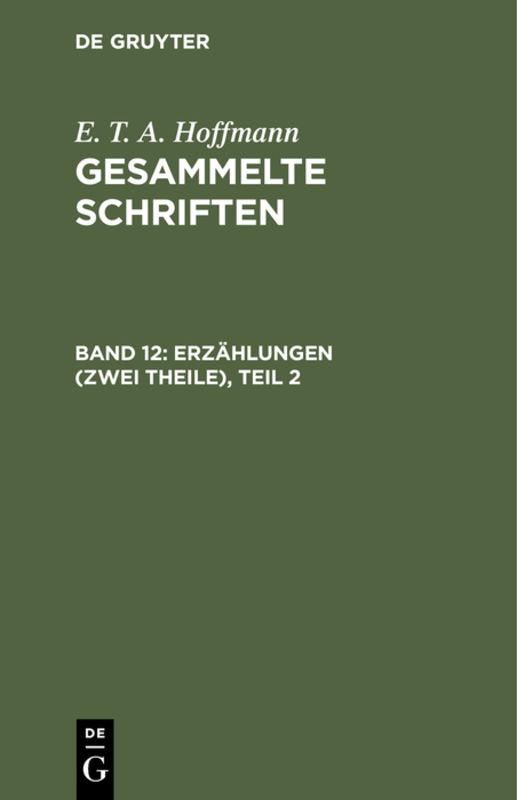 Cover-Bild E. T. A. Hoffmann: Gesammelte Schriften / Erzählungen (Zwei Theile), Teil 2