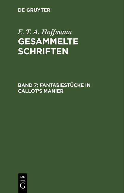 Cover-Bild E. T. A. Hoffmann: Gesammelte Schriften / Fantasiestücke in Callot's Manier