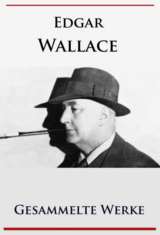 Cover-Bild Edgar Wallace - Gesammelte Werke