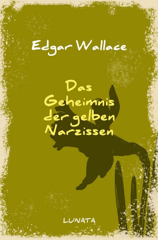 Cover-Bild Edgar-Wallace-Reihe / Das Geheimnis der gelben Narzissen