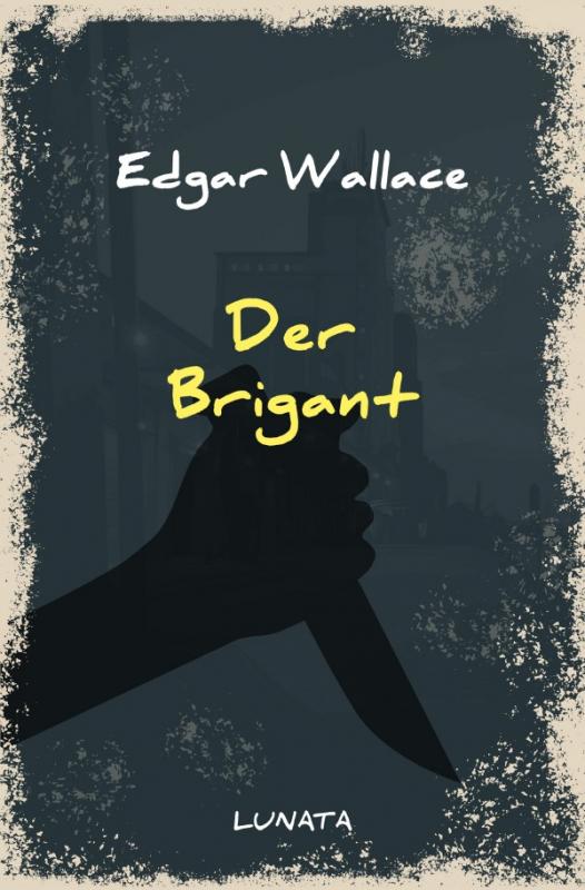 Cover-Bild Edgar-Wallace-Reihe / Der Brigant