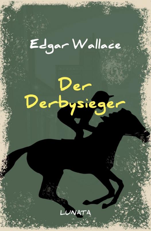 Cover-Bild Edgar-Wallace-Reihe / Der Derbysieger