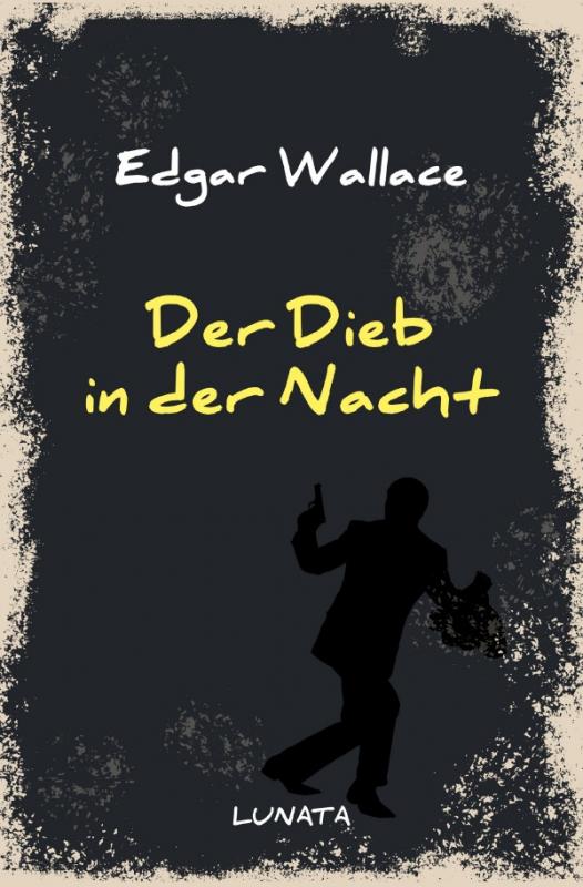 Cover-Bild Edgar-Wallace-Reihe / Der Dieb in der Nacht