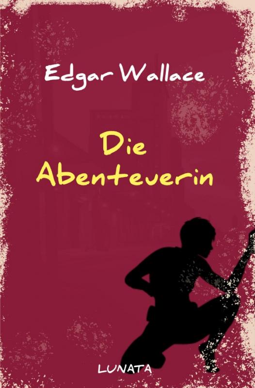 Cover-Bild Edgar-Wallace-Reihe / Die Abenteuerin