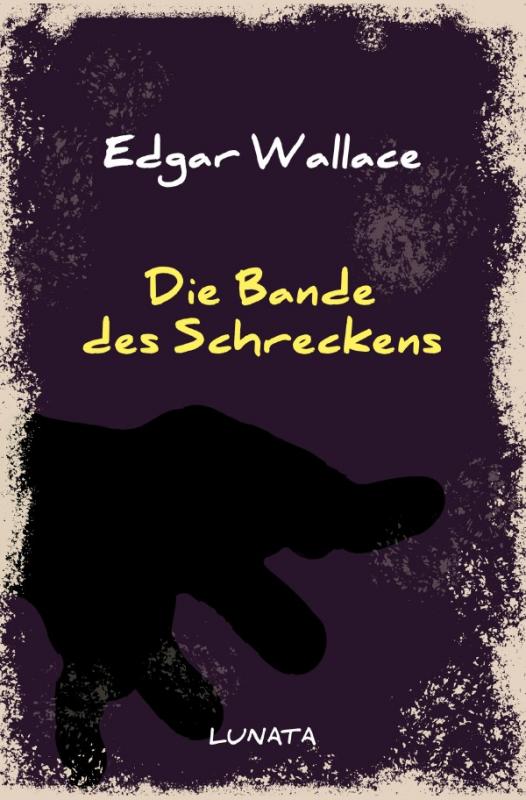 Cover-Bild Edgar-Wallace-Reihe / Die Bande des Schreckens