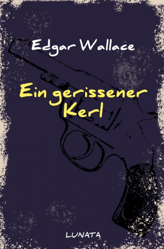 Cover-Bild Edgar-Wallace-Reihe / Ein gerissener Kerl