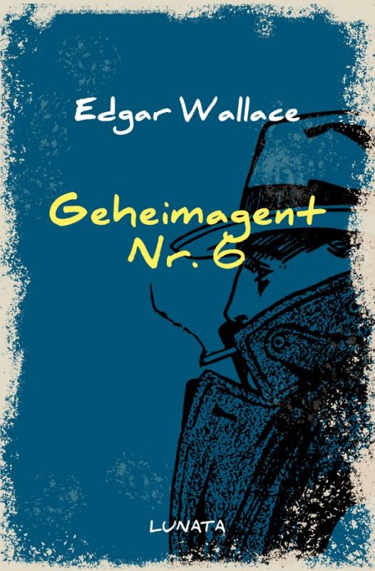 Cover-Bild Edgar-Wallace-Reihe / Geheimagent Nr. 6
