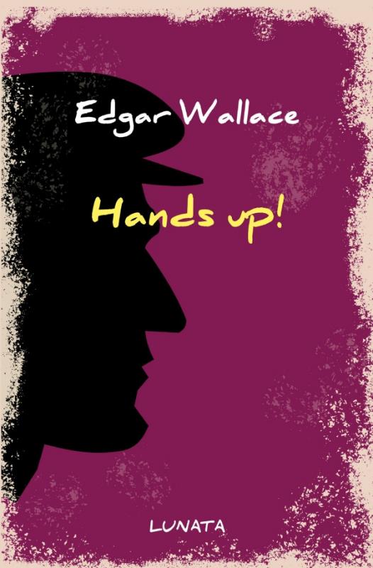Cover-Bild Edgar-Wallace-Reihe / Hands up!