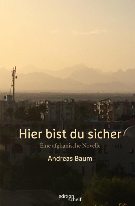 Cover-Bild edition schelf / Hier bist du sicher. Eine afghanische Novelle