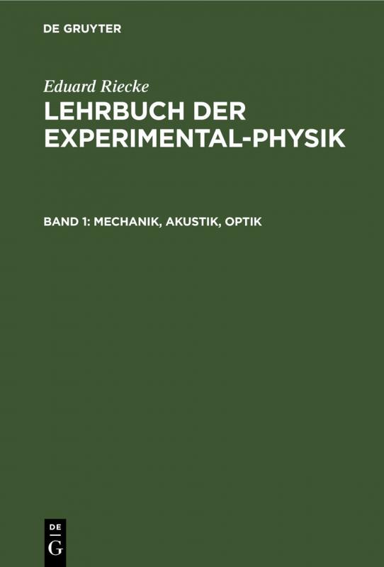 Cover-Bild Eduard Riecke: Lehrbuch der Experimental-Physik / Mechanik, Akustik, Optik