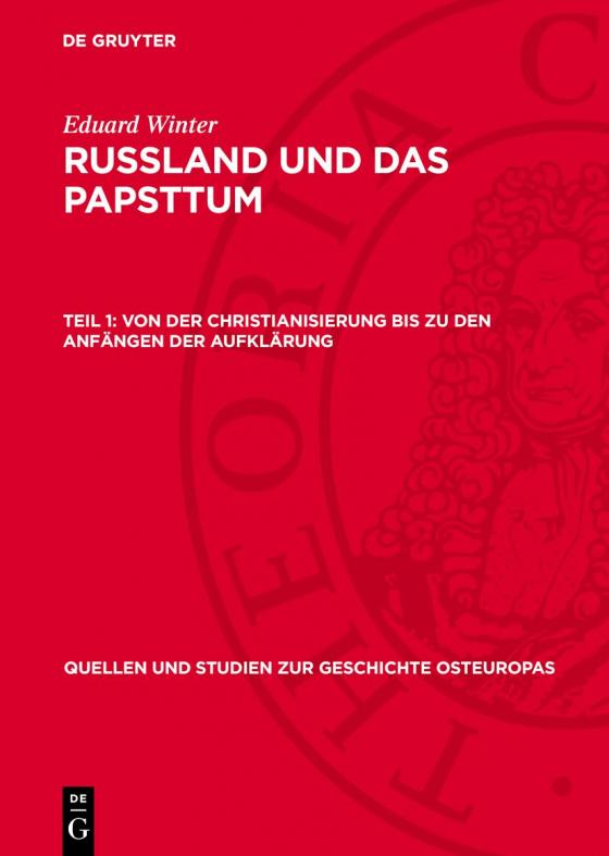 Cover-Bild Eduard Winter: Russland und das Papsttum / Von der Christianisierung bis zu den Anfängen der Aufklärung