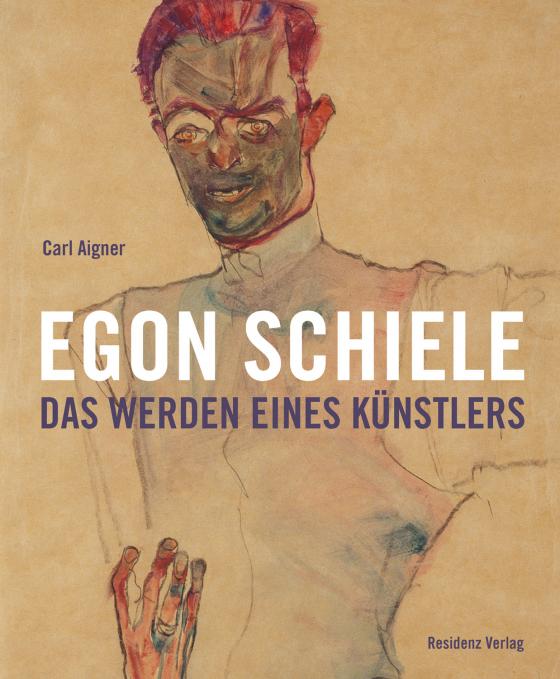 Cover-Bild Egon Schiele - Das Werden eines Künstlers