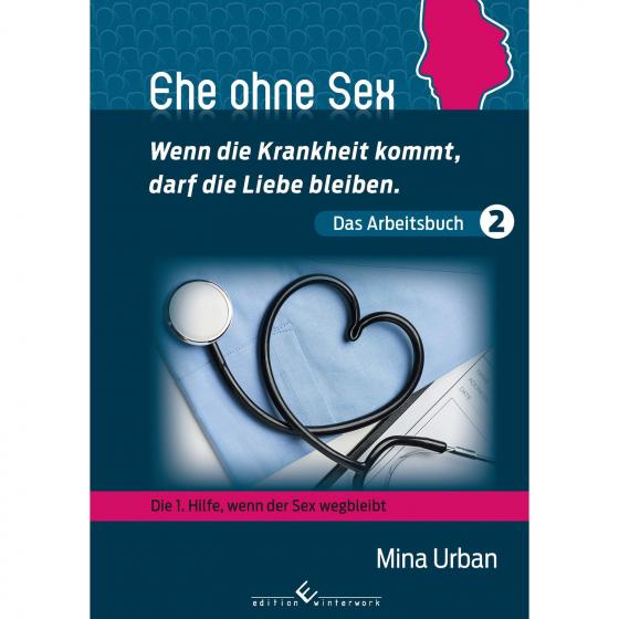 Cover-Bild Ehe ohne Sex - Wenn die Krankheit kommt, darf die Liebe bleiben.