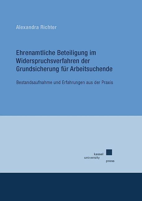 Cover-Bild Ehrenamtliche Beteiligung im Widerspruchsverfahren der Grundsicherung für Arbeitssuchende