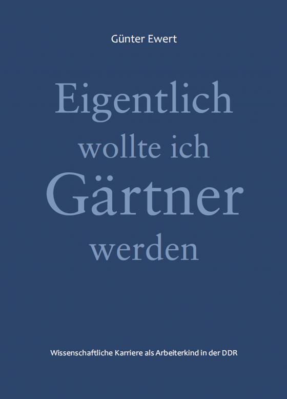 Cover-Bild Eigentlich wollte ich Gärtner werden