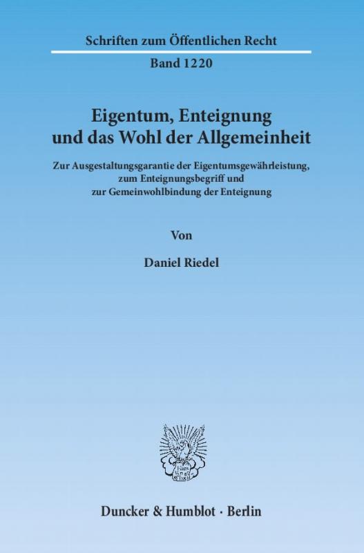 Cover-Bild Eigentum, Enteignung und das Wohl der Allgemeinheit.