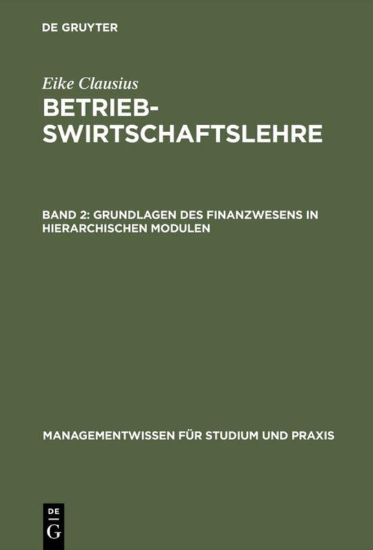 Cover-Bild Eike Clausius: Betriebswirtschaftslehre / Grundlagen des Finanzwesens in hierarchischen Modulen